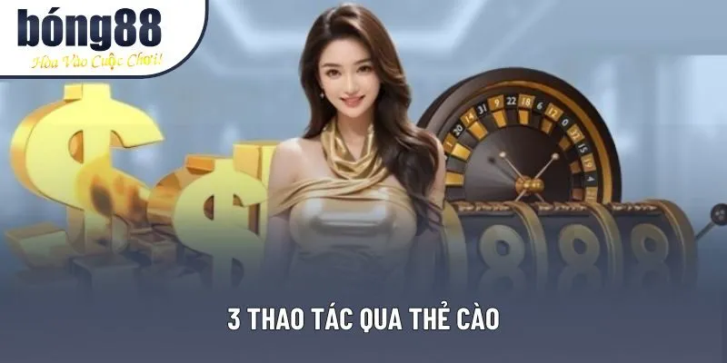 3 thao tác qua thẻ cào