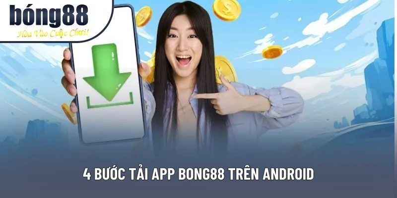 4 bước tải app Bong88 trên Android