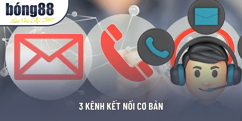 3 kênh kết nối cơ bản